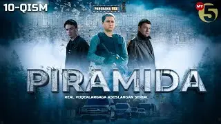 Piramida 10-qism (milliy serial) | Пирамида 10-кисм (миллий сериал)