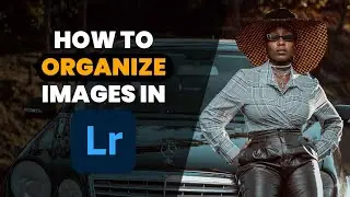 Lightroom Tutorial for Beginners - Importing and Organization Workflow