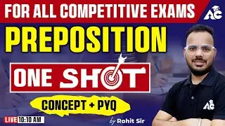 For All Competitive Exams | Preposition One Shot | Concept + PYQ | English Class | By Rohit Sir