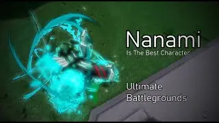 Destroying People As Nanami [Ultimate Battlegrounds]