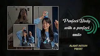 Perfect body with a perfect smile | Trending Alight Motion Preset