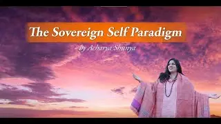 The Sovereign Self Paradigm | Your Journey toward Freedom & Boundless Joy