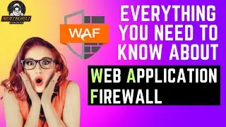 Everything You Need to Know About Web Application Firewalls | WAF | Ethical Hacking | Pen testing