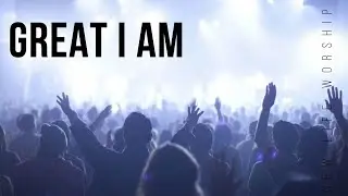 GREAT I AM Lyrics - New Life Worship