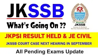 JKSSB JKPSI Court Case Update 2023 : Next Hearing in September | JKPSI & JE Exams Result Update