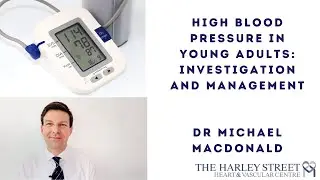 High Blood Pressure in Young Adults - Investigation and Management