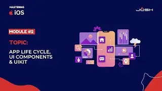 Module 2: App Life Cycle, UI Components & UI Kit