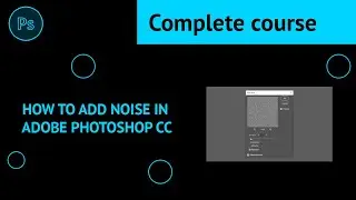 How to add grainy effect | How to Add Noise in Adobe Photoshop CC