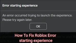 How To Fix Roblox Error starting experience | An error occurred trying to launch the experience