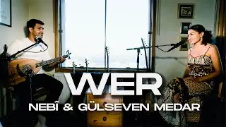 Nebî & Gülseven Medar - Wer