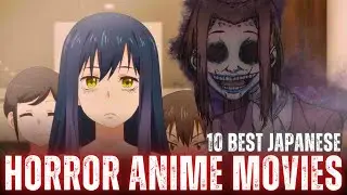 10 Best Japanese Horror Anime Movies