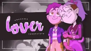 ❝unknown lover❞ - luz/amity (their story)
