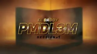 EL DADDY - PMDL3M Session #1 (Visualizer)
