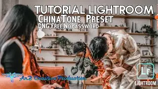 Tutorial Lightroom - ChinaTone | Preset Lightroom Free | NoPassword