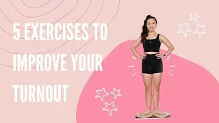 5 Simple Exercises To Improve Your Turnout