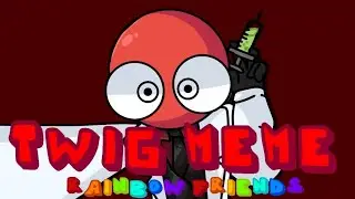 Twig meme // Rainbow friends