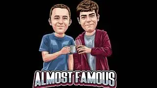 Almost Famous The Podcast #2