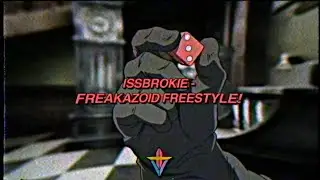 ISSBROKIE - FREAKAZOID FREESTYLE! (prod. fony wallace & young yanabu)