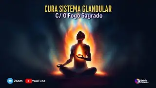 CERIMONIAL  DE CURA DO SISTEMA GLANDULAR COM O FOGO SAGRADO-12/11/2024