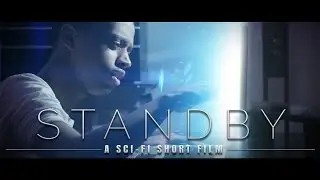 STANDBY | A Sci-Fi Short Film