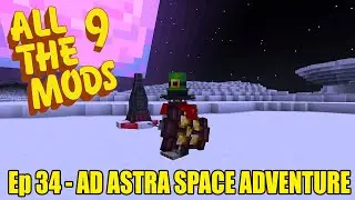 All The Mods 9 - Ep34 - Ad Astra Space Adventure - Minecraft 1.20