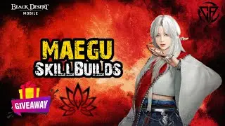 Maegu | PVP - PVE【Skill-builds & Combos】Black Desert Mobile + 🎁 Giveaway (x5)