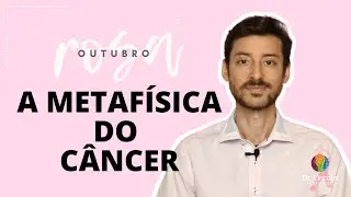 #3 | O CÂNCER TEM RELAÇÃO COM NOSSAS EMOÇÕES E PENSAMENTOS? | A METAFÍSICA DO CÂNCER | 