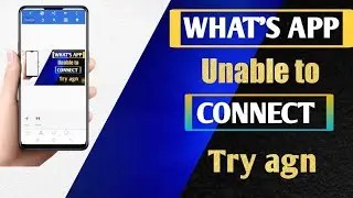 What's app how to fix unable to connect please try again 2021