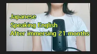 First Time Speaking in English After Immersing 21 Months | AJATT/MIA/Migaku/Refold