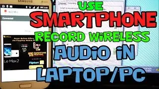 USE SMARTPHONE AS MICROPHONE TO RECORD AUDIO WIRELESS IN LAPTOP/PC