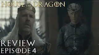 House of the Dragon Episode 4 Review and Breakdown - Game of Thrones