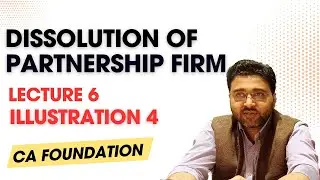 Dissolution illustration 4 | CA foundation Accounts | Dissolution of Partnership Firm CA Foundation