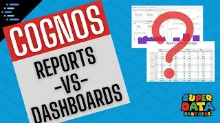 Cognos Reports vs Dashboards | Which to choose and why