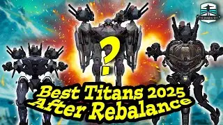 Best Titan 2025 After Rebalance? - War Robots Comparison
