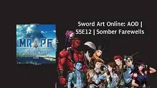 Sword Art Online: AOD | S5E12 | Somber Farewells