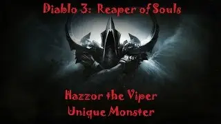 Diablo 3 RoS - Hazzor the Viper Unique Monster - Act 2