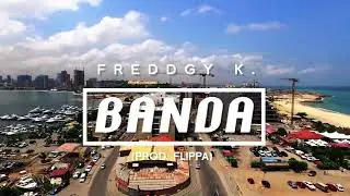 FreddGy K. - Banda (Prod.  Flippa) - Time Lapse (Marginal De Luanda)