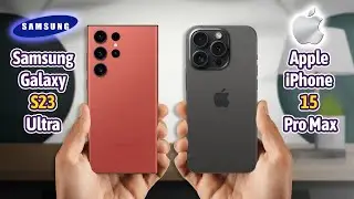 Apple Iphone 15 Pro Max Vs Samsung Galaxy S23 Ultra