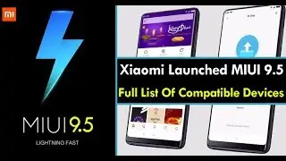 MIUI 9.5 Is Heading to These 30 Xiaomi Smartphones