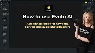 A beginners guide to Evoto AI for image editing (newborn, portrait and studio)