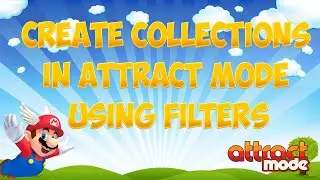 Create Collections in Attract Mode Using filters - Tutorial 2021