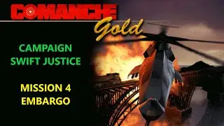 Comanche Gold • Operation Swift Justice - Embargo (C6/M4)