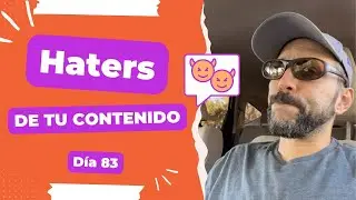 Los haters de tu contenido - Día 83 Diario de un Emprendedor Digital (Viajero)
