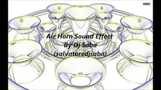 Best Air Horn Sound Effect Dj °!!! Top Best Quality by Dj Saba (salvatoredjsaba)