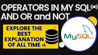 AND OR NOT Operators in MySQL | sql tutorial for beginners | sql course | Select Clause in MySQL