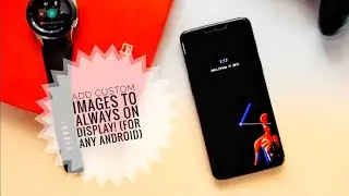 Always On Display - Add Custom Images To Any Android Phone!