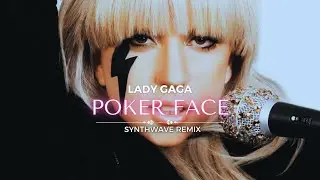 「POKER FACE」- LADY GAGA (SYNTHWAVE REMIX) | LUNARIA