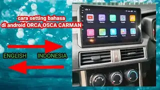 Cara setting bahasa di android mobil/ orca,osca carman