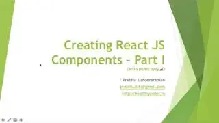 Components in React JS - Part 1 (With background music only)
