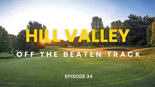 Hill Valley Golf Club - Episode 34 Off the Beaten Track